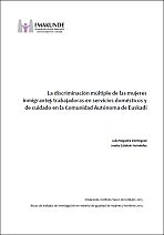 La discriminaci&oacute;n m&uacute;ltiple de las mujeres inmigrantes trabajadoras en servicios dom&eacute;sticos y de cuidado en la Comunidad Aut&oacute;noma de Euskadi