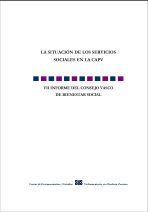 La situaci&oacute;n de los servicios sociales en la CAPV. VII Informe del Consejo Vasco de Bienestar Social