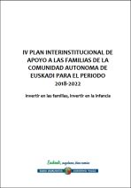 IV Plan Interinstitucional de Apoyo a las Familias de la Comunidad Aut&oacute;noma de Euskadi para el per&iacute;odo 2018-2022