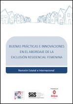 Buenas pr&aacute;cticas e innovaciones en el abordaje de la exclusi&oacute;n residencial femenina. Revisi&oacute;n estatal e internacional 